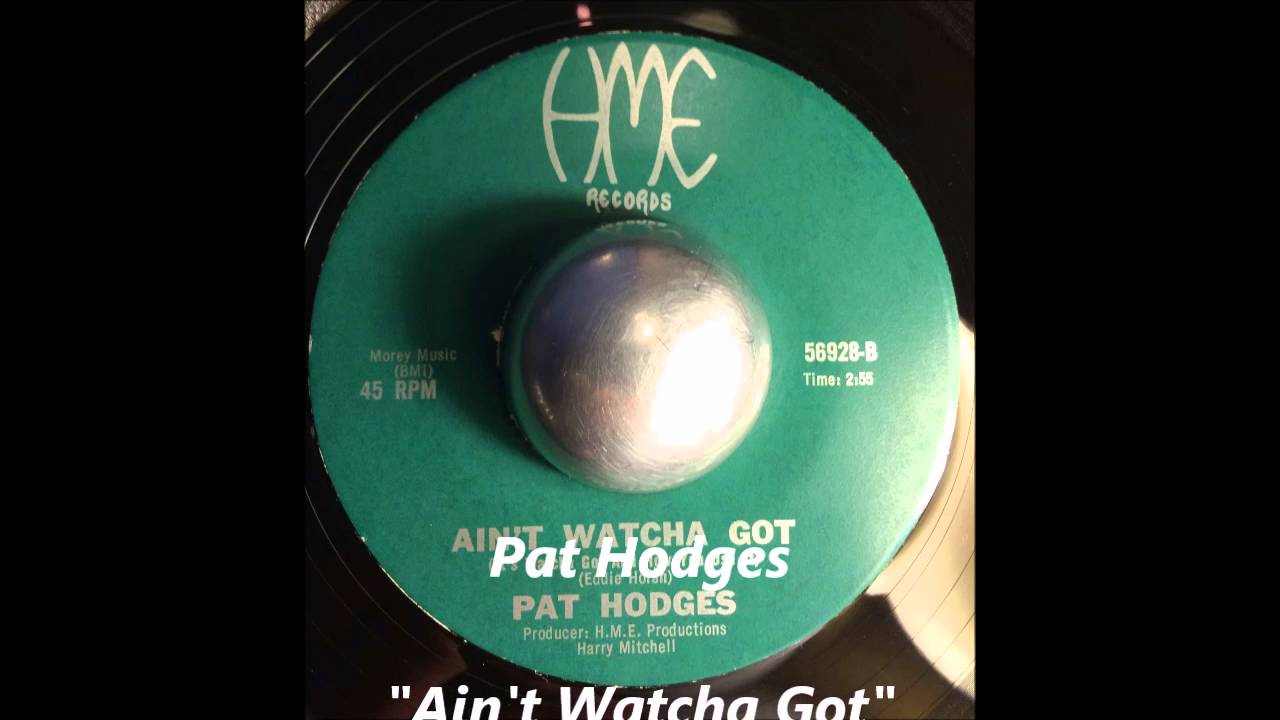 Pat Hodges - Ain't Watcha Got