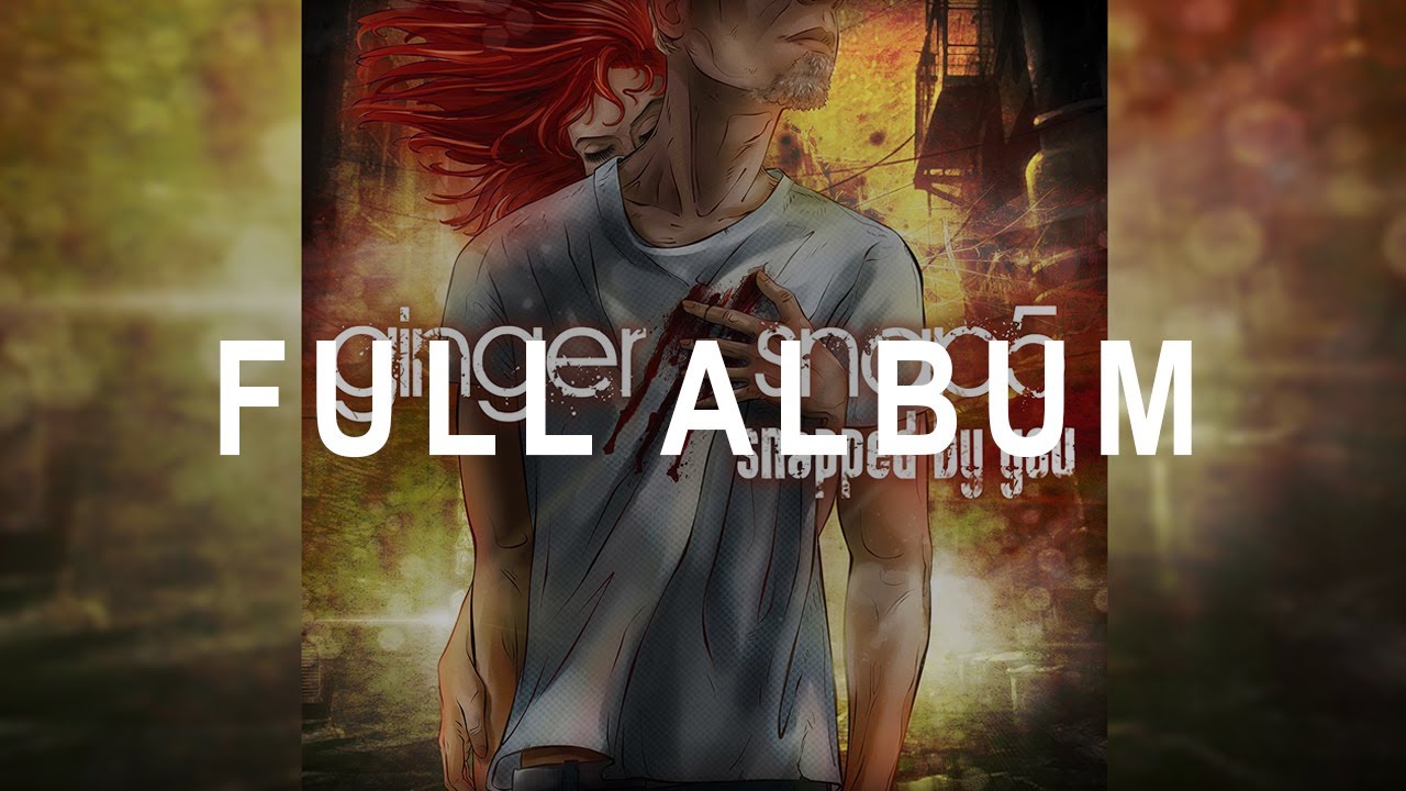 Ginger Snap5 - Snapped By You (full album)