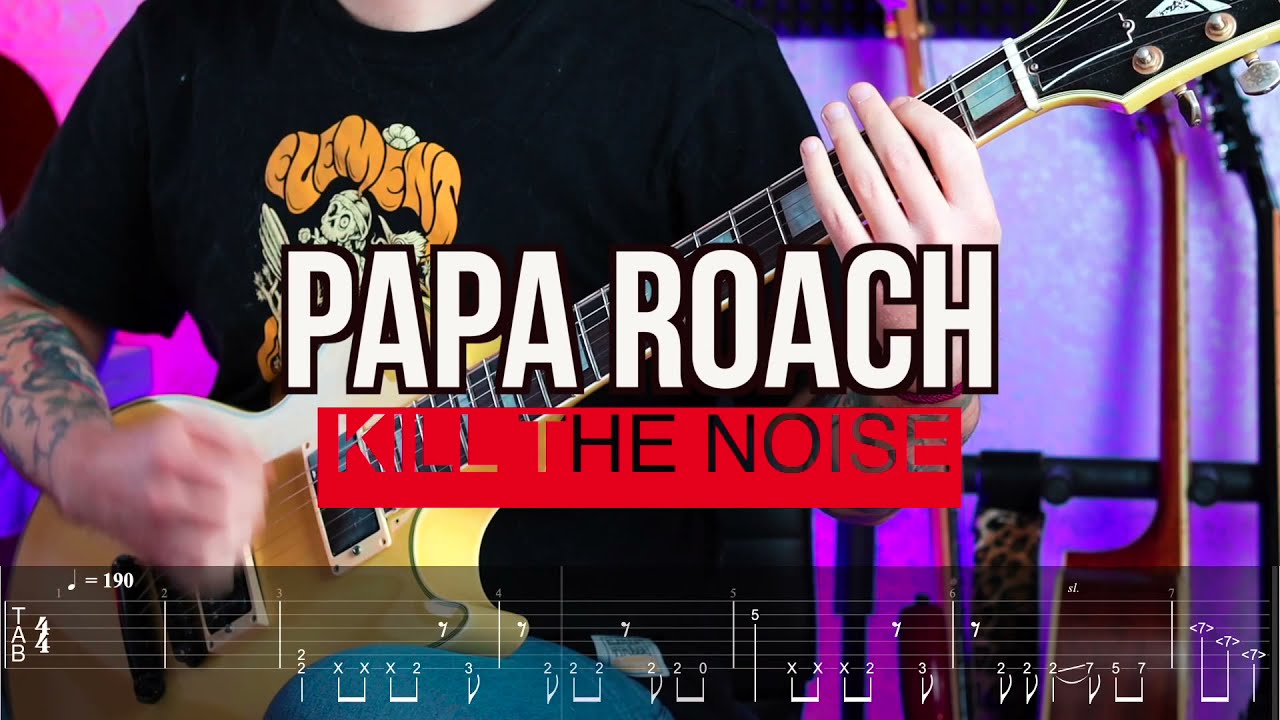 PAPA ROACH - KILL THE NOISE - Guitar TAB