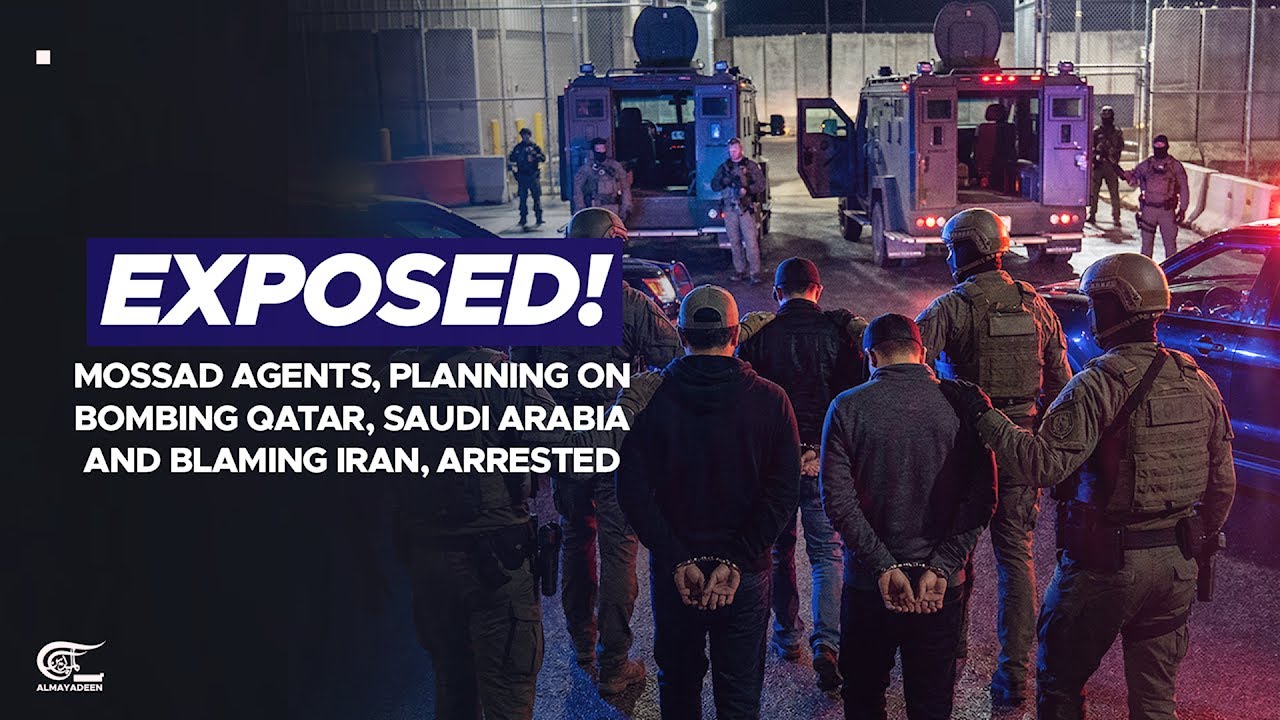 Mossad agents, planning on bombing Qatar, Saudi Arabia and blaming Iran, arrested