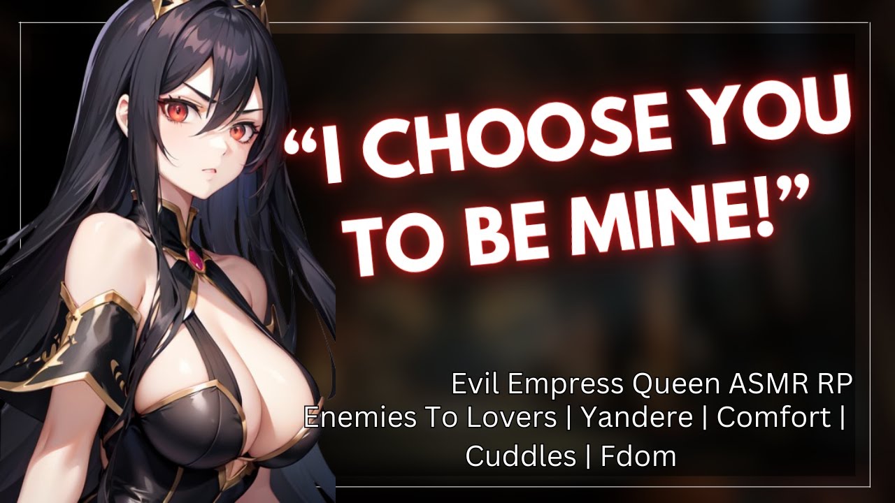 ASMR || Evil Empress Queen Softens Up To You...[Cuddles] [Fdom] [Yandere] [Willing Listener]
