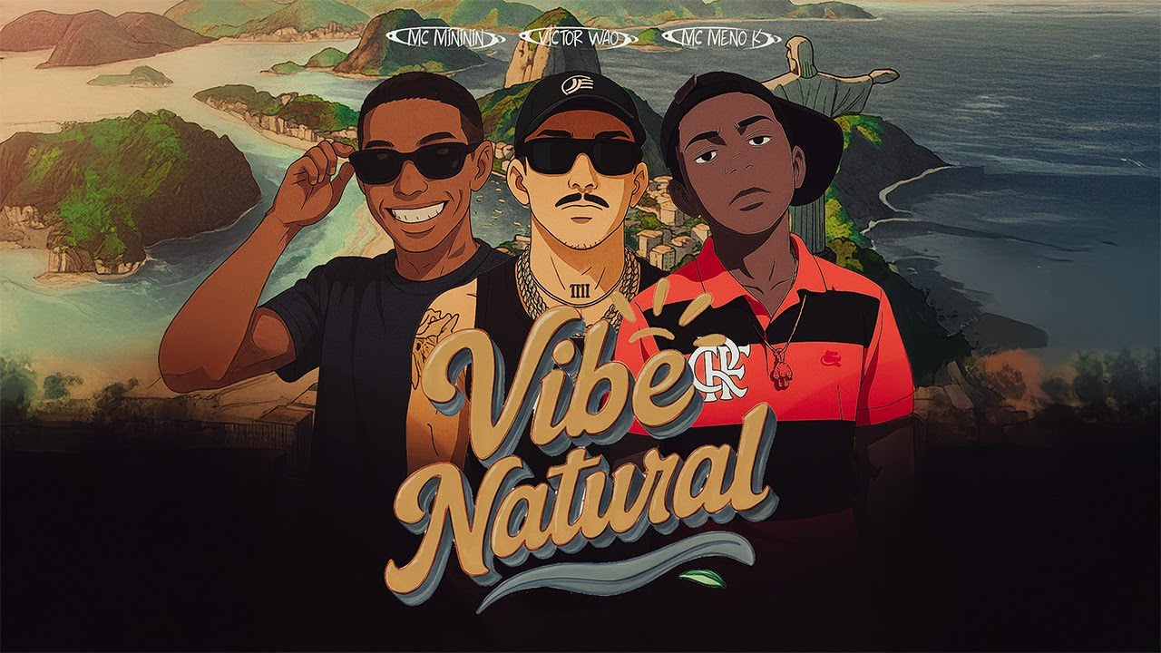 Victor WAO, MC Meno K & MC Mininin - Vibe Natural