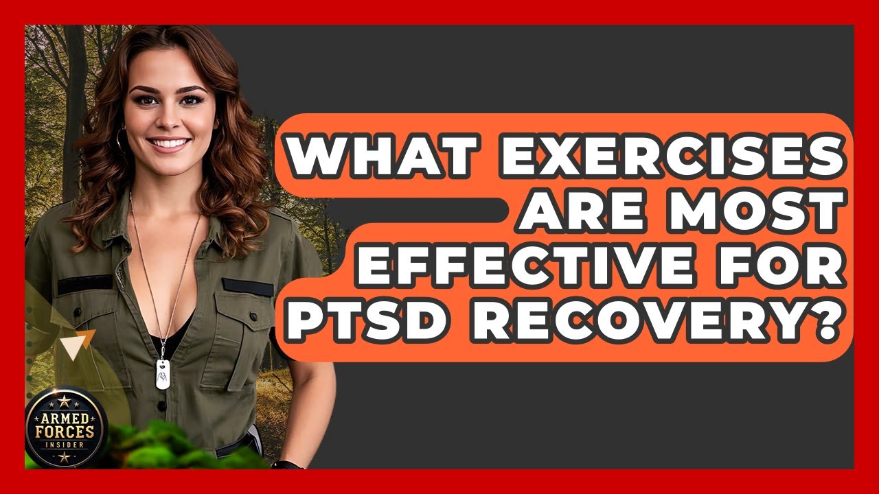 What Exercises Are Most Effective for PTSD Recovery? | Armed Forces Insider