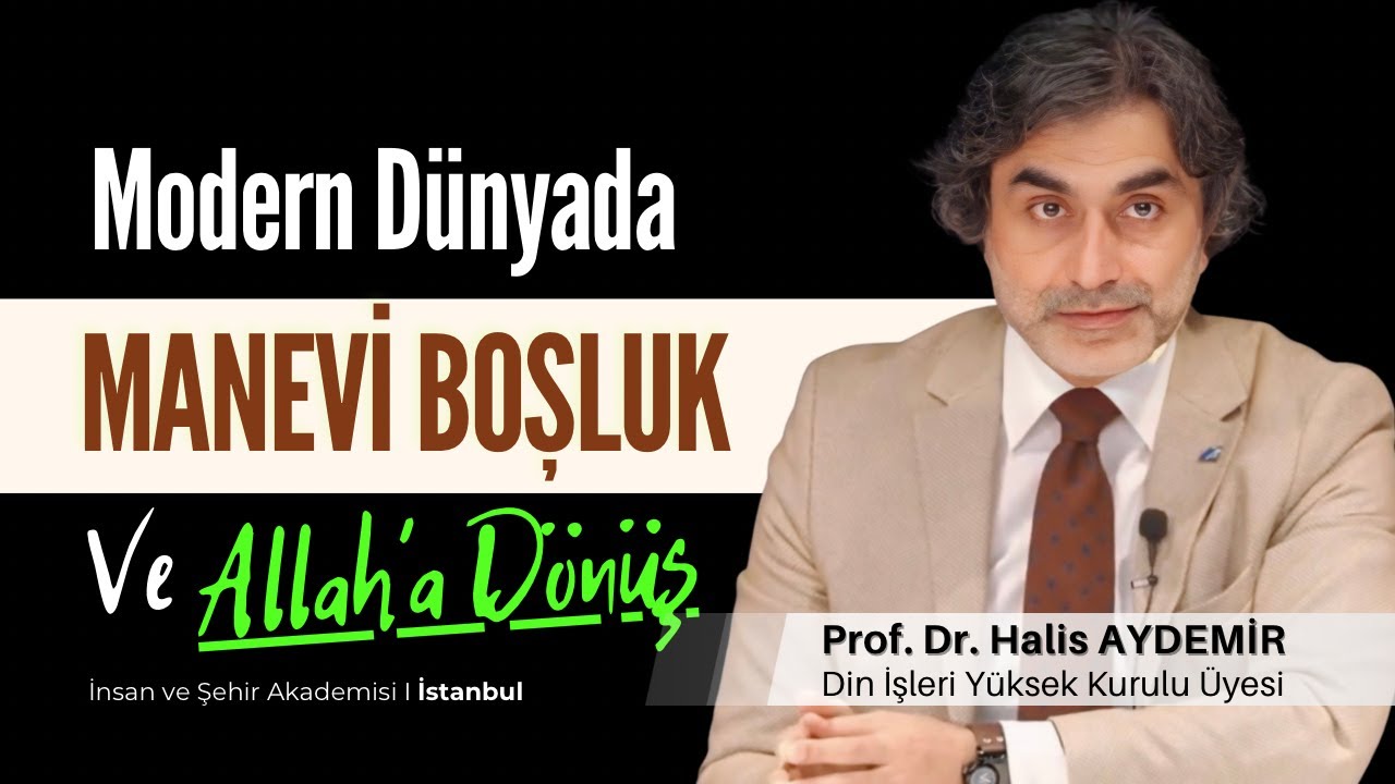 Modern Dünyada Manevi Boşluk ve Allah'a Dönüş I 21.11.2024 I İnsan ve Şehir Akademisi