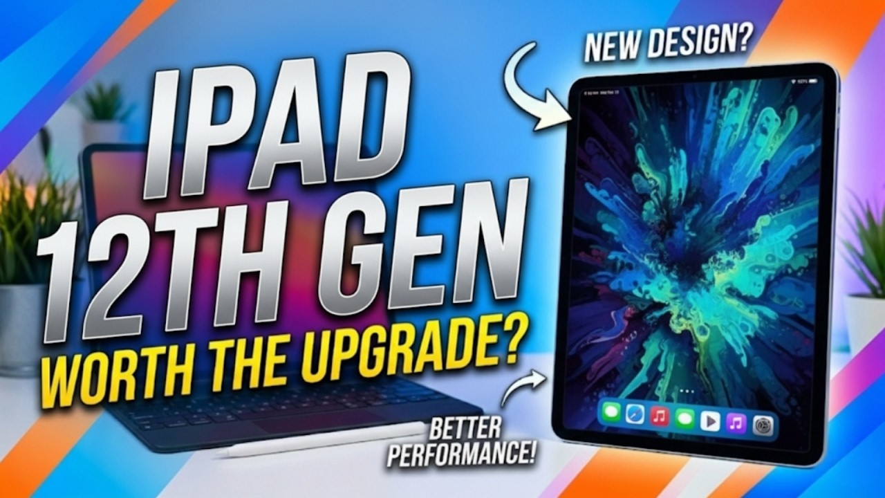 iPad 12th Gen (2026) Leaks:Finally Release Date, Price & Why You MUST Wait!
