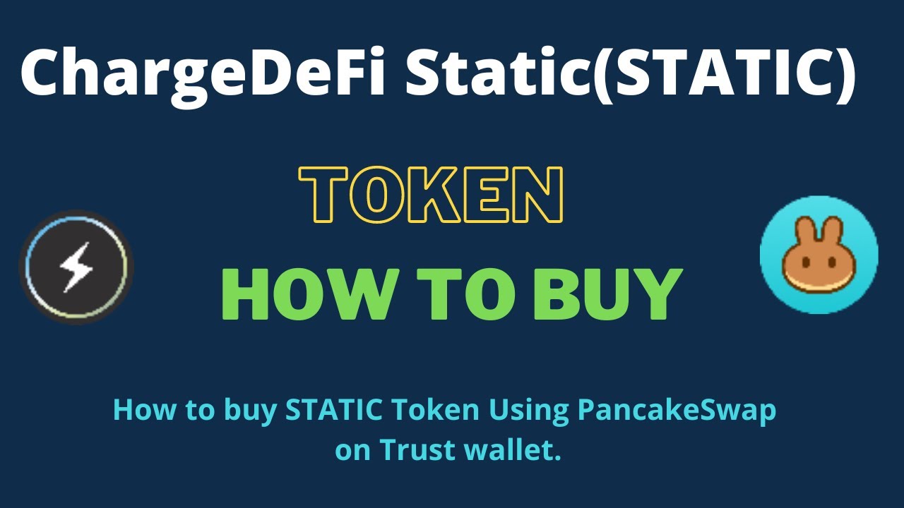 How to Buy ChargeDeFi Static Token (STATIC) Using PancakeSwap On Trust Wallet OR MetaMask Wallet