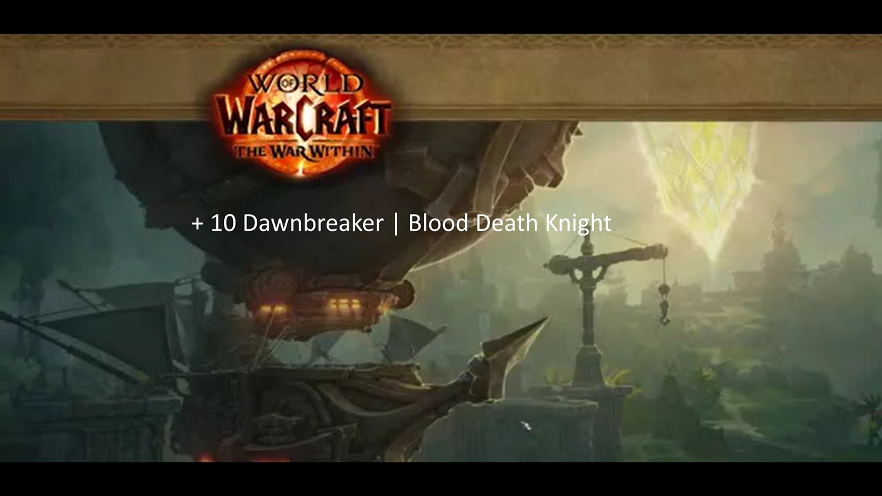 +10 Dawnbreaker | Blood Death Knight