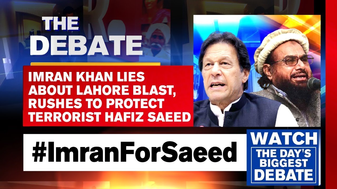 Imran Khan Lies About Lahore Blast, Rushes To Protect Terrorist Hafiz Saeed | The Debate
