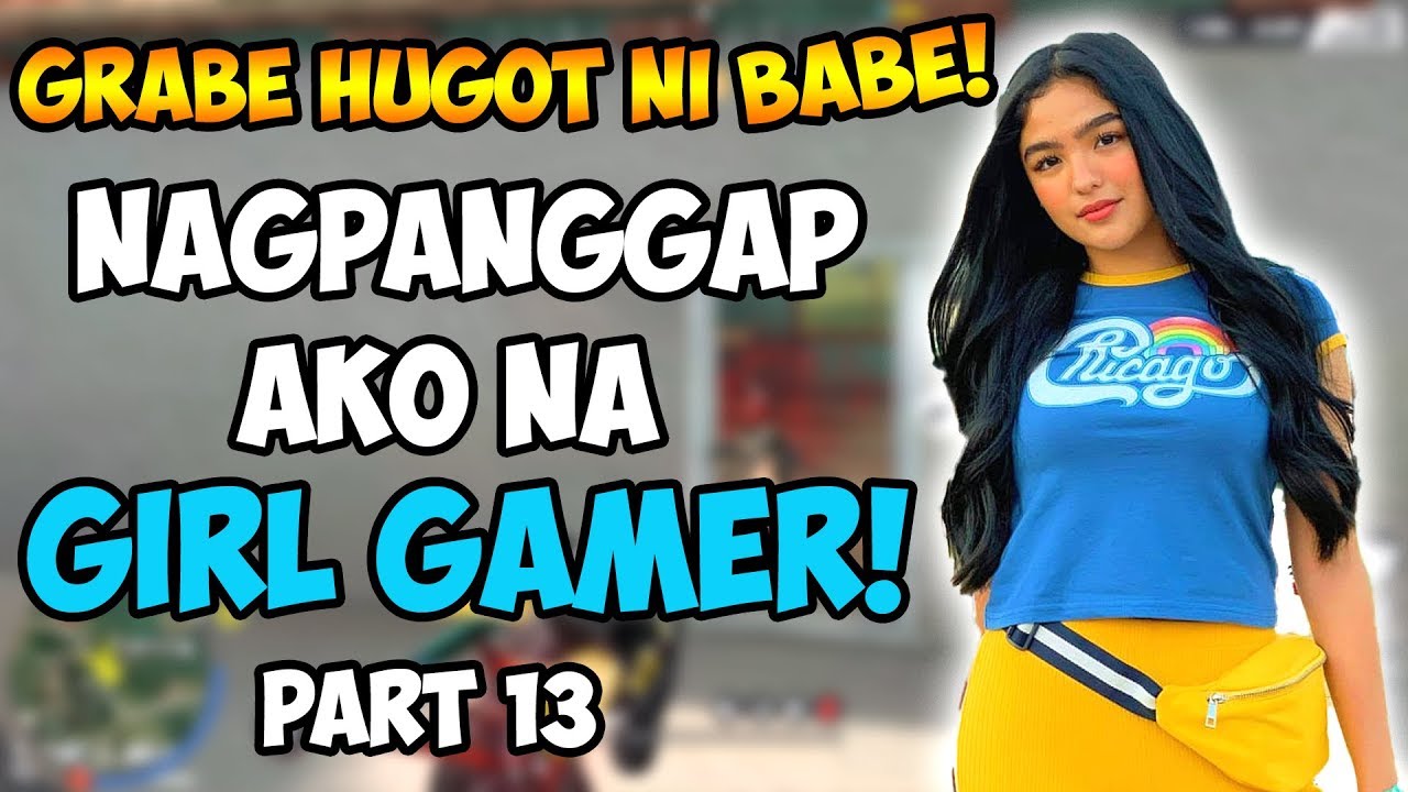 NAGPANGGAP NA GIRL GAMER PART 13! | GRABE ANG HUGOT!