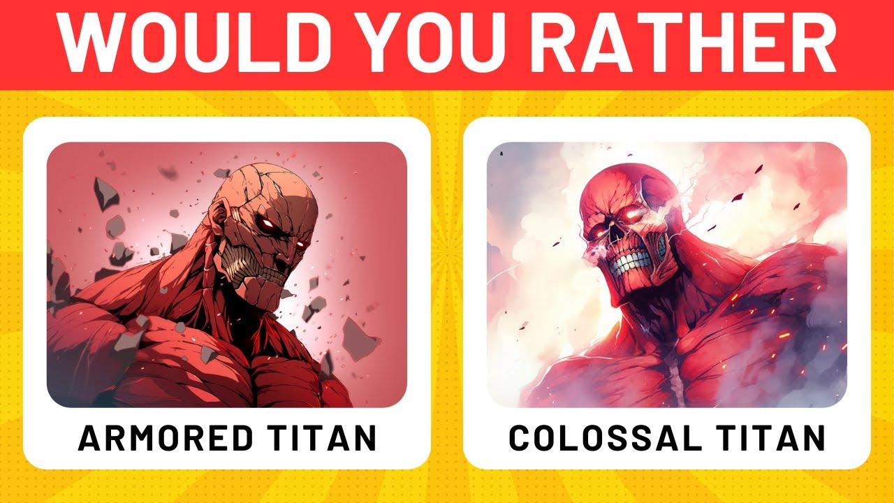Would You Rather - Attack On Titan Edition