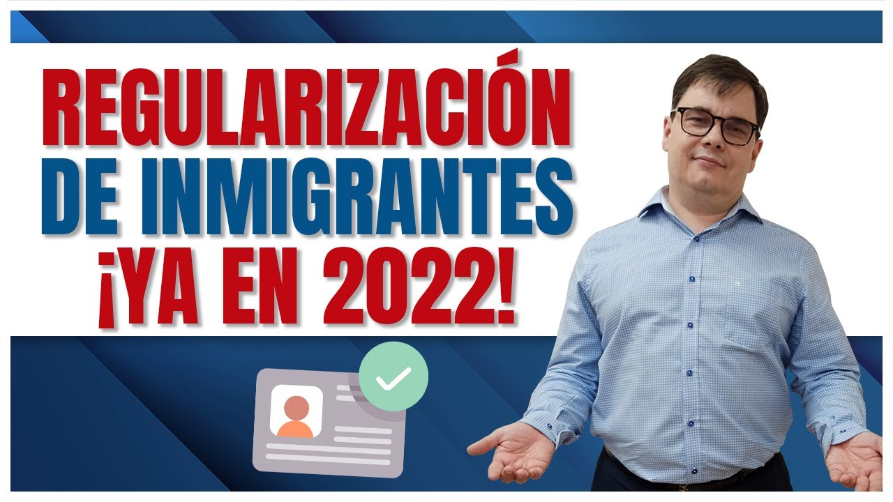 Regularización de Inmigrantes YA! ESPAÑA 2022 👏