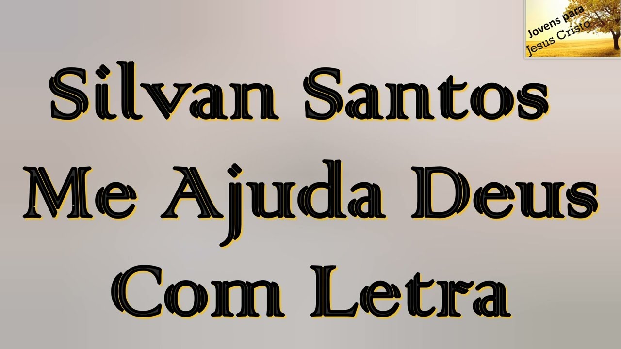 Silvan Santos - Me Ajuda Deus | Com Letra