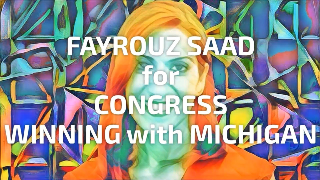 Justice Democrats|Fayrouz Saad|MI-11|2018|Congressional Campaign|Clappeteer Creative Ventures