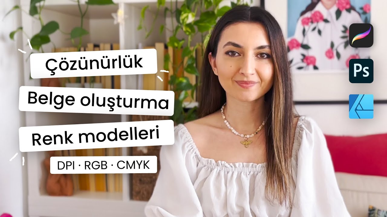 Çözünürlük, Belge Oluşturma, Renk Modelleri ⎢ DPI, RGB, CMYK