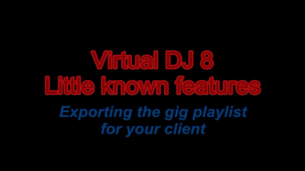 VDJ8 - Exporting the gig playlist for your client