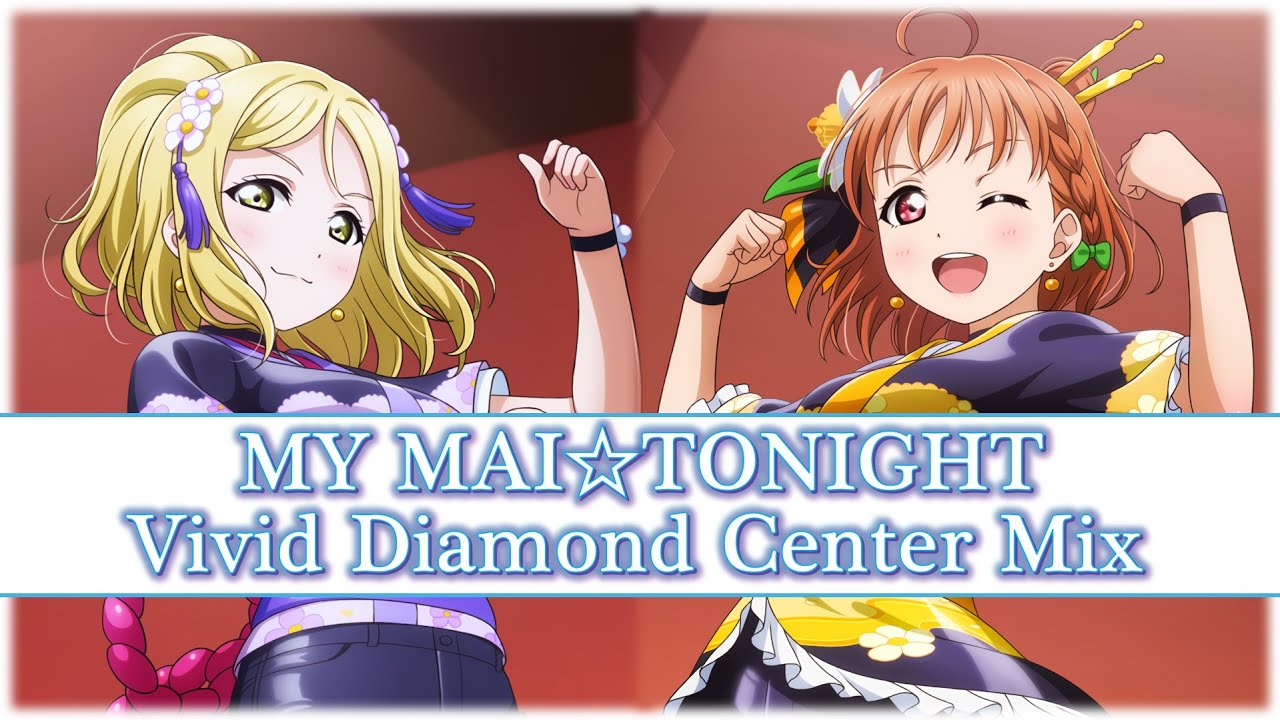 MY MAI☆TONIGHT - Vivid Diamond Center Mix