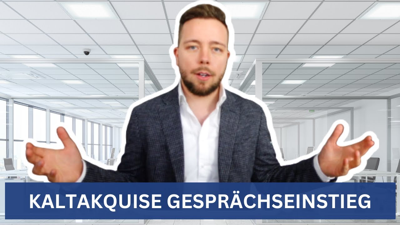 Kaltakquise Gesprächseinstieg (Das musst du wissen)