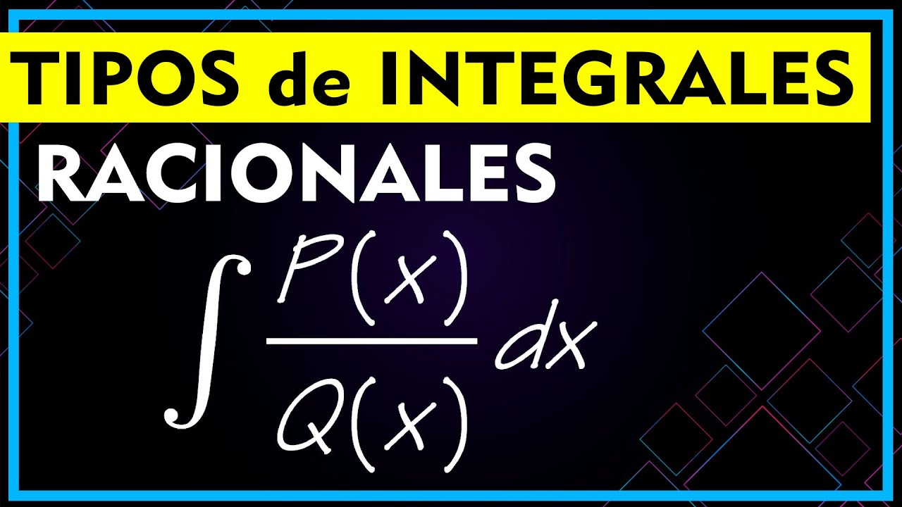 💡 Conoce los TIPOS de INTEGRALES RACIONALES más habituales que existen ▶️ 2º bachillerato