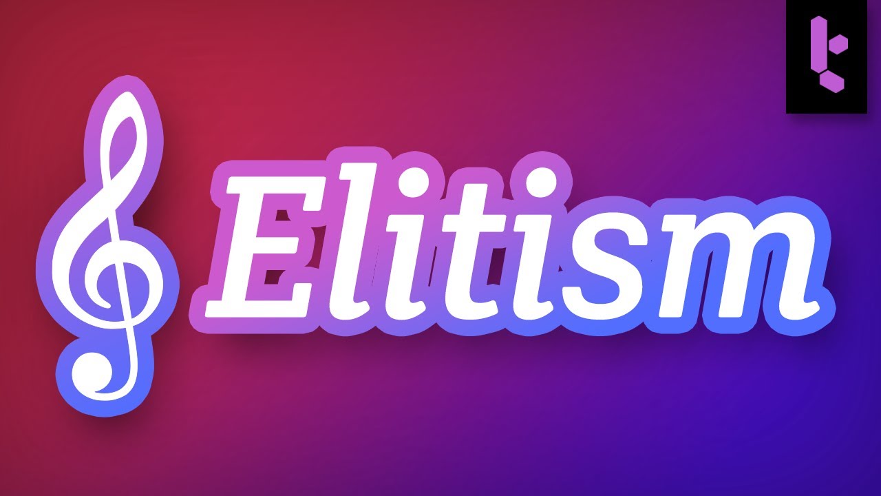 Musical Elitism is Everywhere