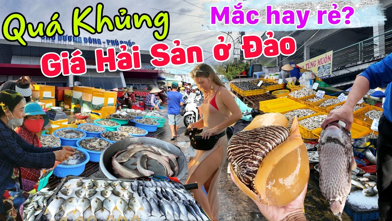Quá khủng hải sản chất đống Chợ Dương Đông Phú Quốc 