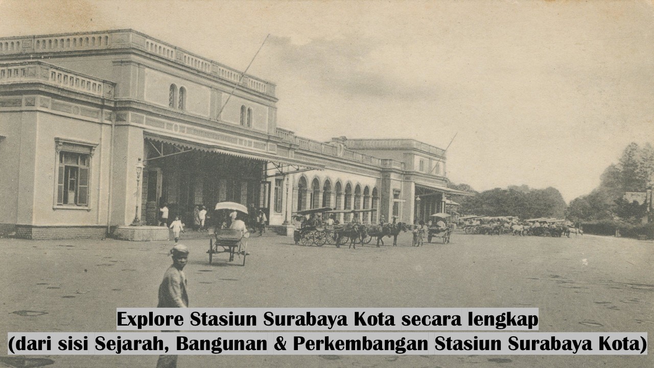 Sejarah, Bangunan & Perkembangan Stasiun Surabaya Kota, bagian dari jalur tertua Staatsspoorwegen