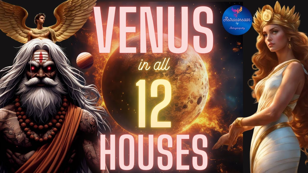 Venus in 12 Houses REVEALED What It Means for YOU | Astrology - Part 1 Blessing or Challenging?