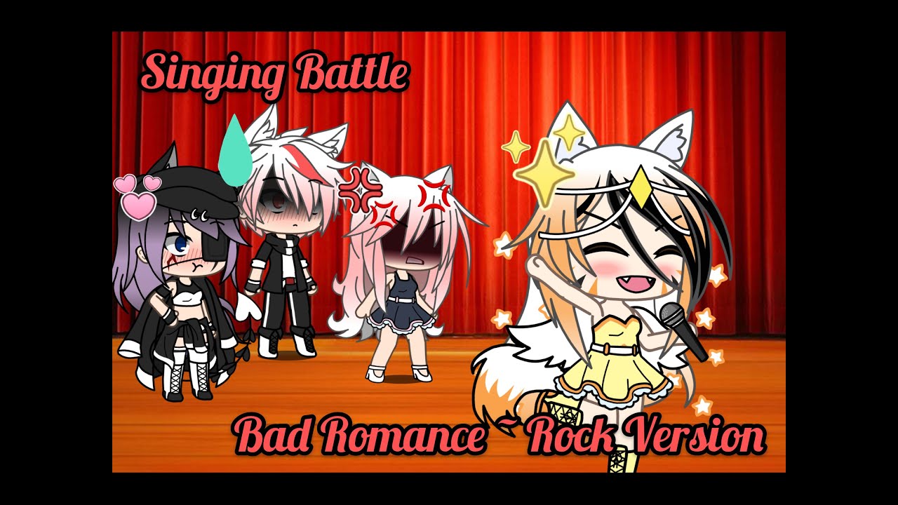 || Singing Battle ~ Bad Romance (rock version) ~ Gacha Life ||