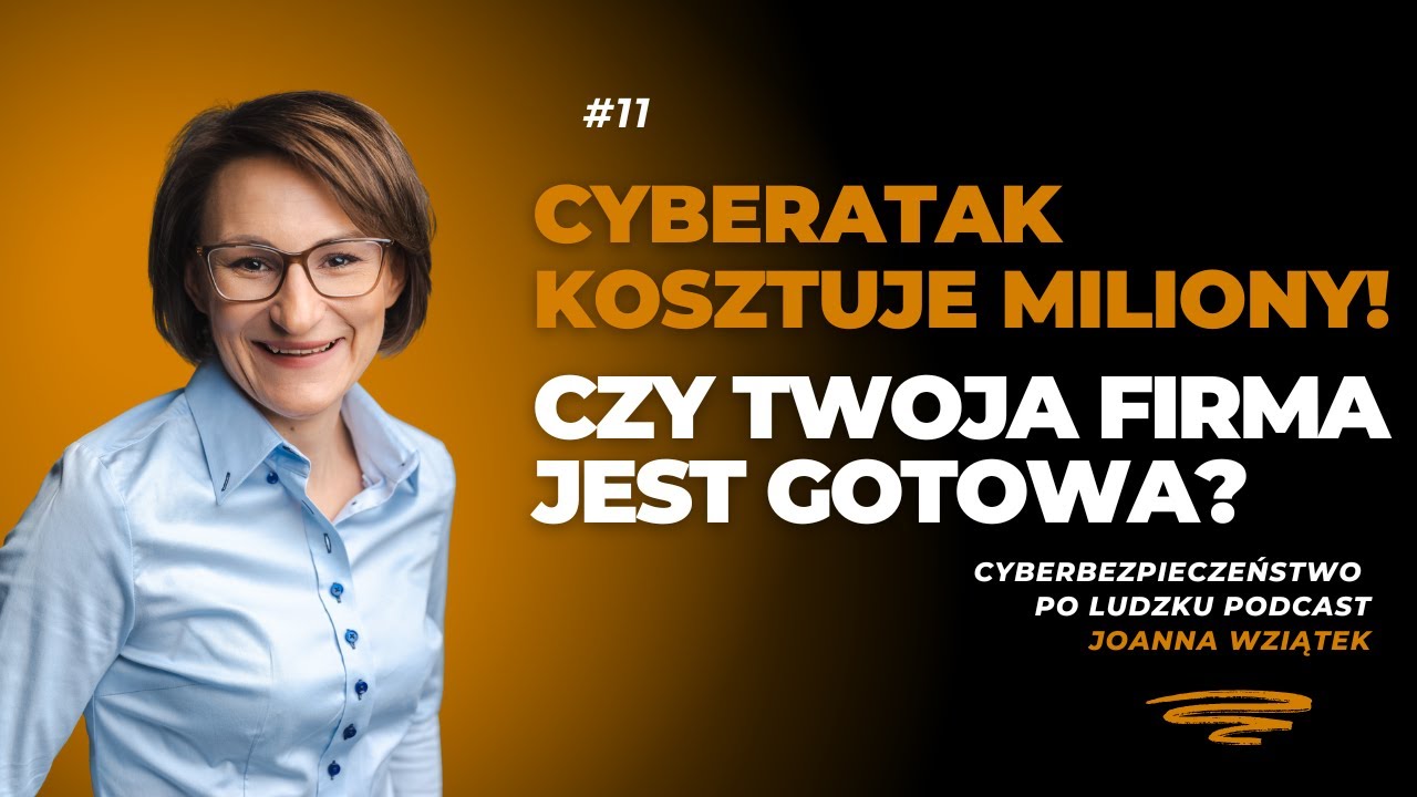 #11 Dlaczego MŚP musi inwestować w cyberbezpieczeństwo? Historie, które otwierają oczy