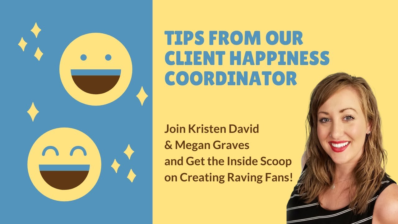 Tips from Our Client Happiness Coordinator - Megan Graves!