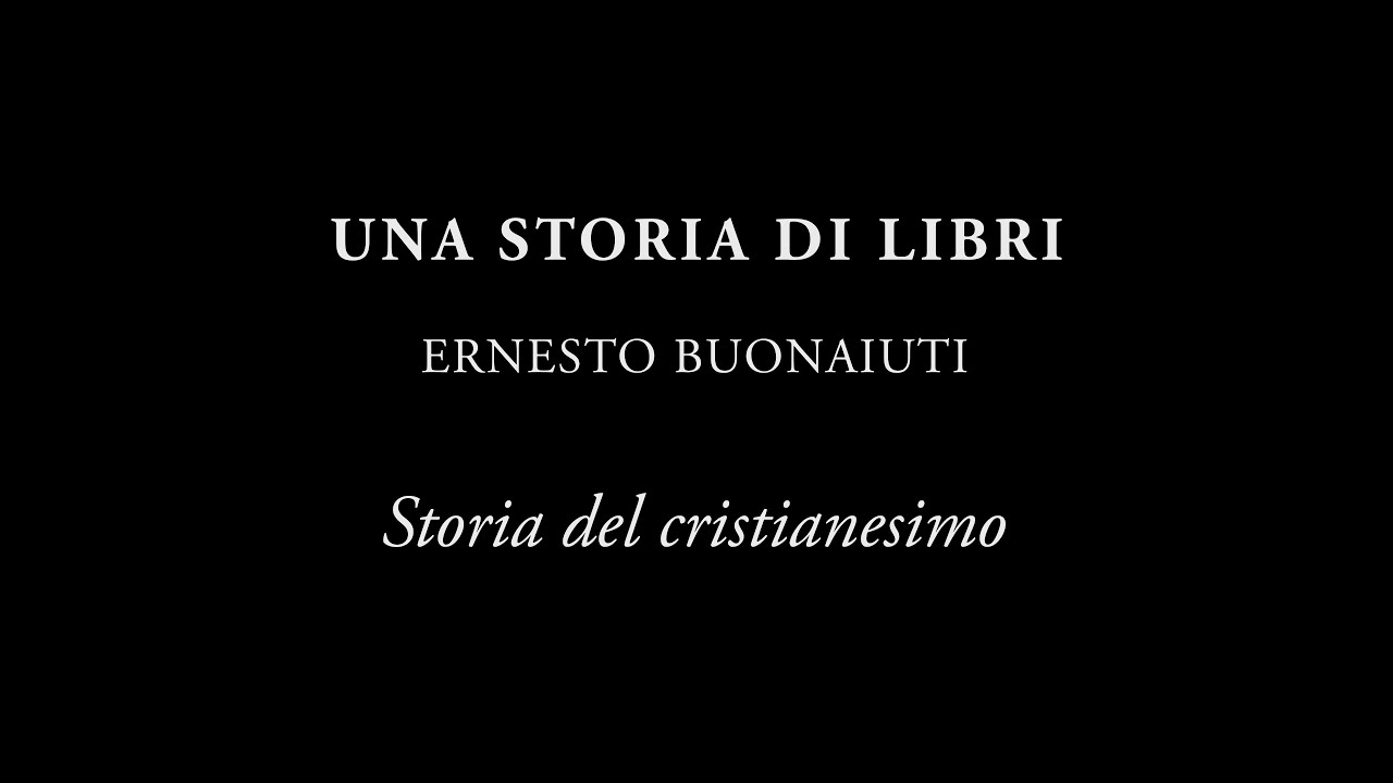 Una storia di libri | Ernesto Buonaiuti [EP.5] Storia del cristianesimo