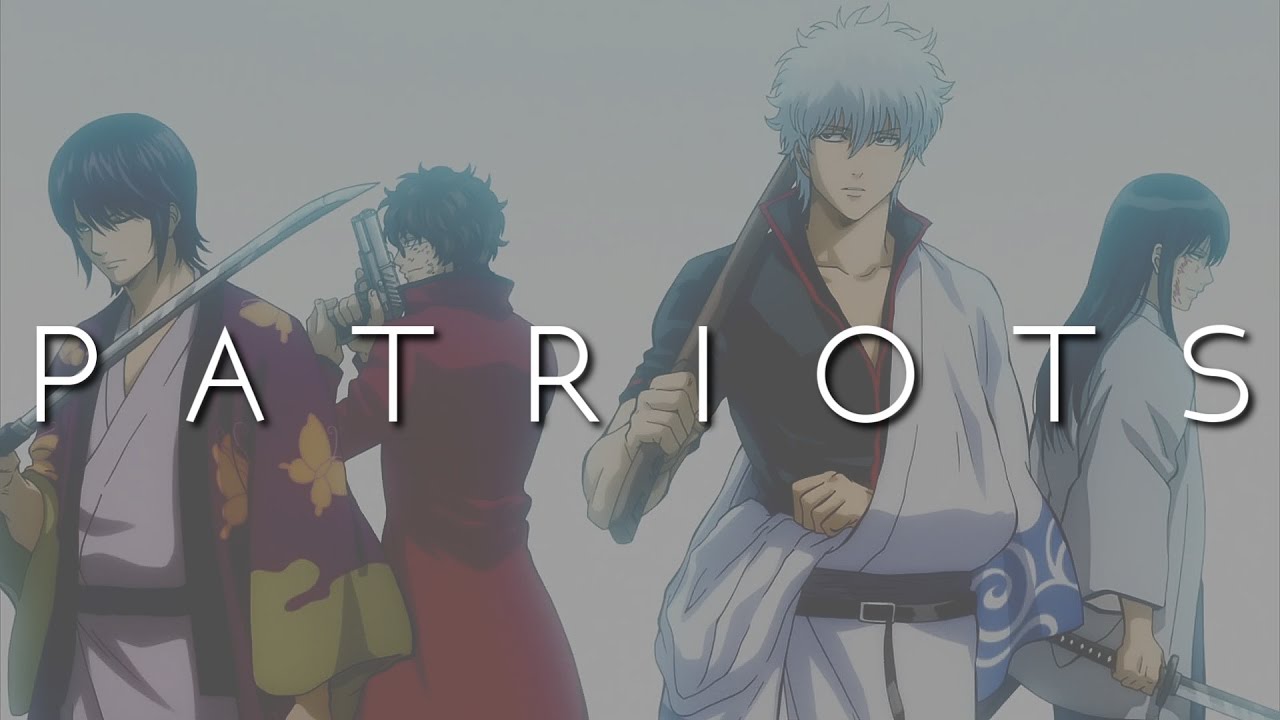 [AMV] Gintama | Patriots | Rakuyou Decisive Battle Arc