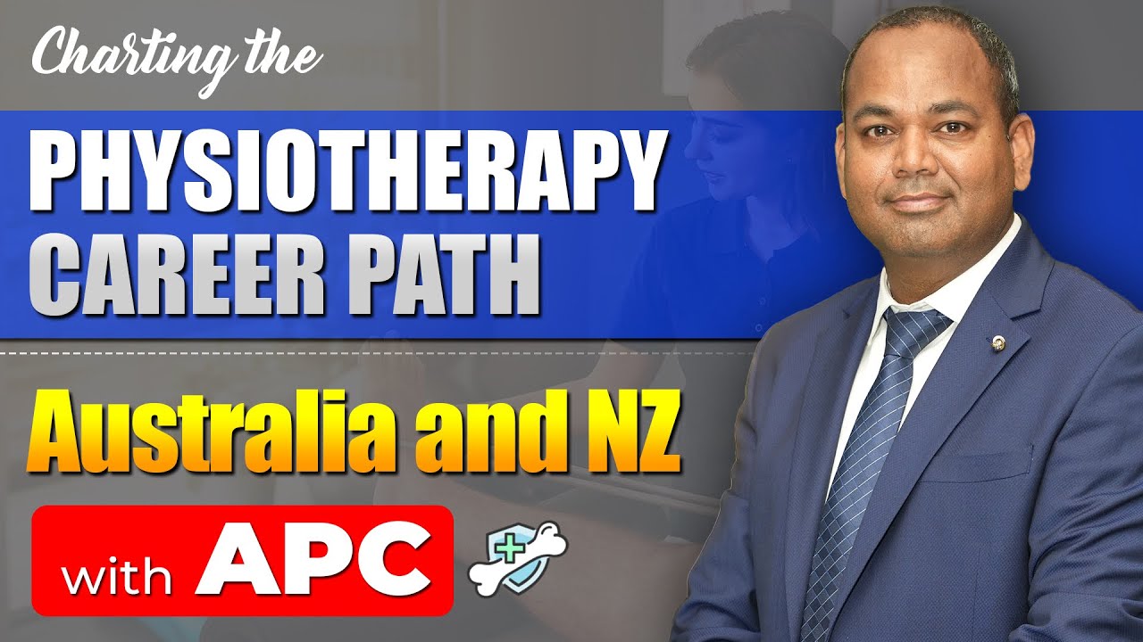 Charting the Physiotherapy Career Path in Australia and NZ with APC |Physiotherapist Scope in Abroad