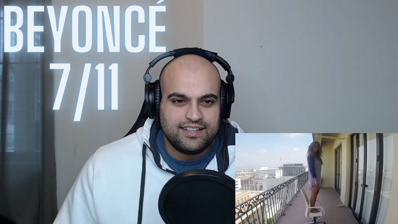Beyoncé - 7/11 Reaction - Let's go out!!