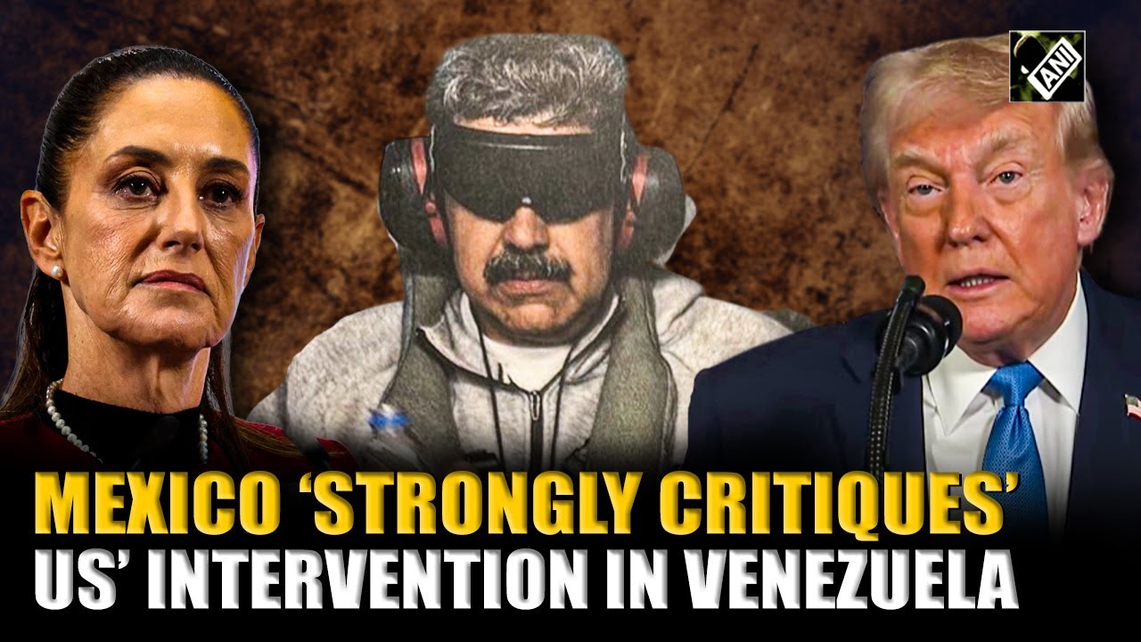 &ldquo;We condemn any intervention&hellip;&rdquo; Mexico's Sheinbaum strongly critiques US 'attack' in Venezuela