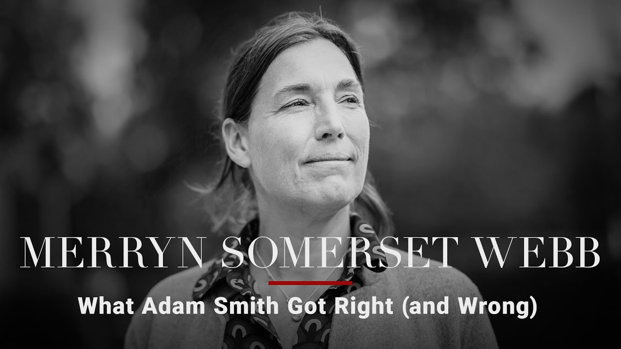 Merryn Somerset Webb &mdash; What Adam Smith Got Right (and Wrong)