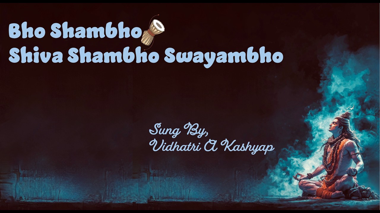 Bho Shambho Shiva Shambho Swayambho