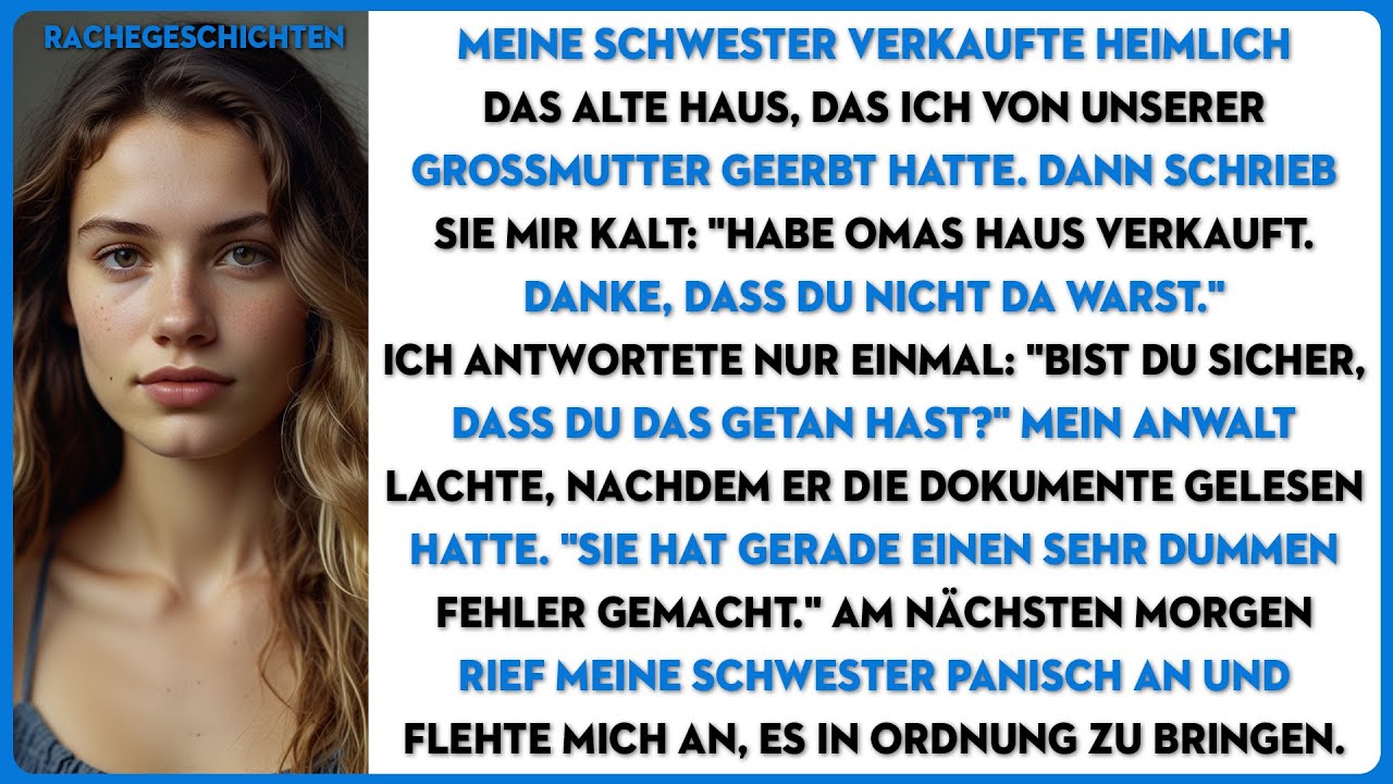Meine Schwester verkaufte heimlich das Haus, das meine Oma mir hinterlassen hat...