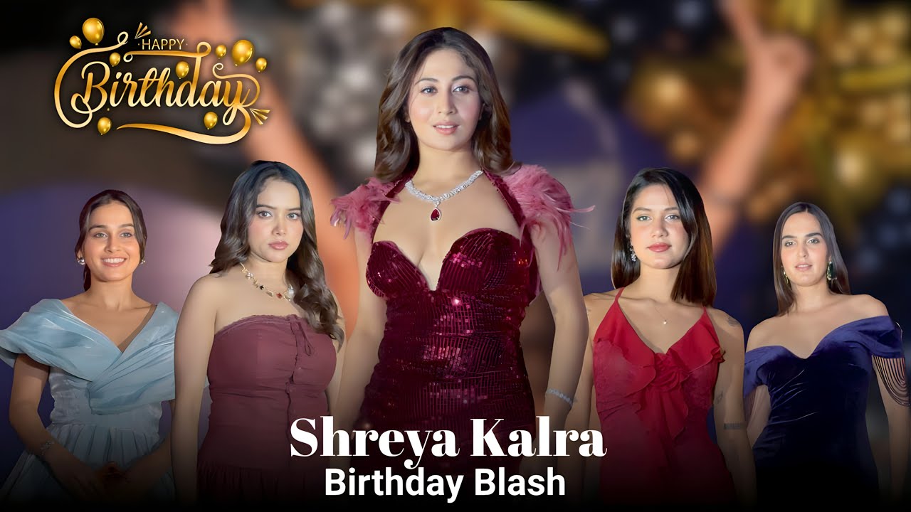 Shreya Kalra Birthday Celebration | Shreya Kalra , Unnati Tomar, Manisha Rani, & More Celebs