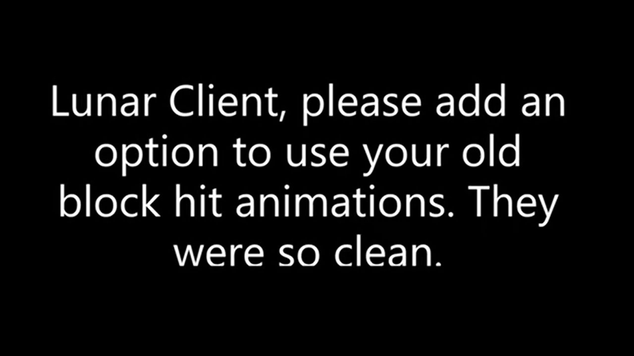 I miss old Lunar Client Block Hit animations