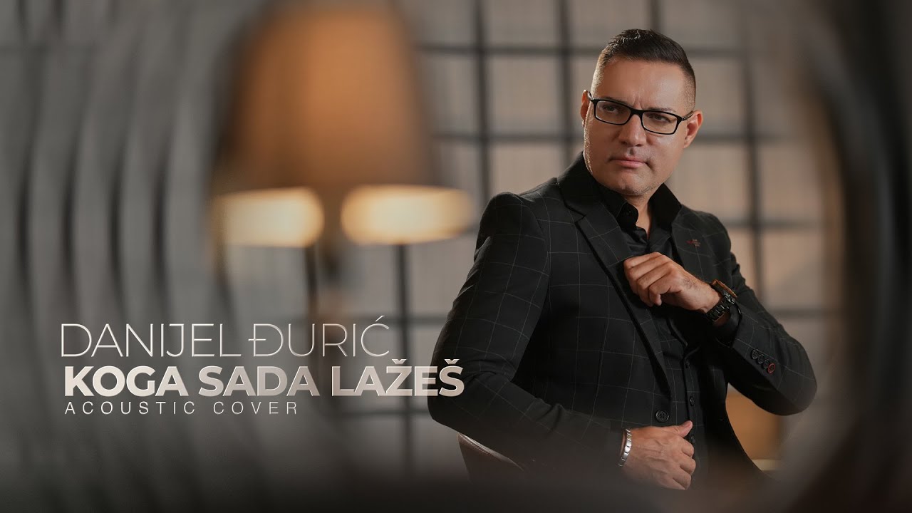 DANIJEL DJURIC - KOGA SADA LAZES (ACOUSTIC COVER 2025)