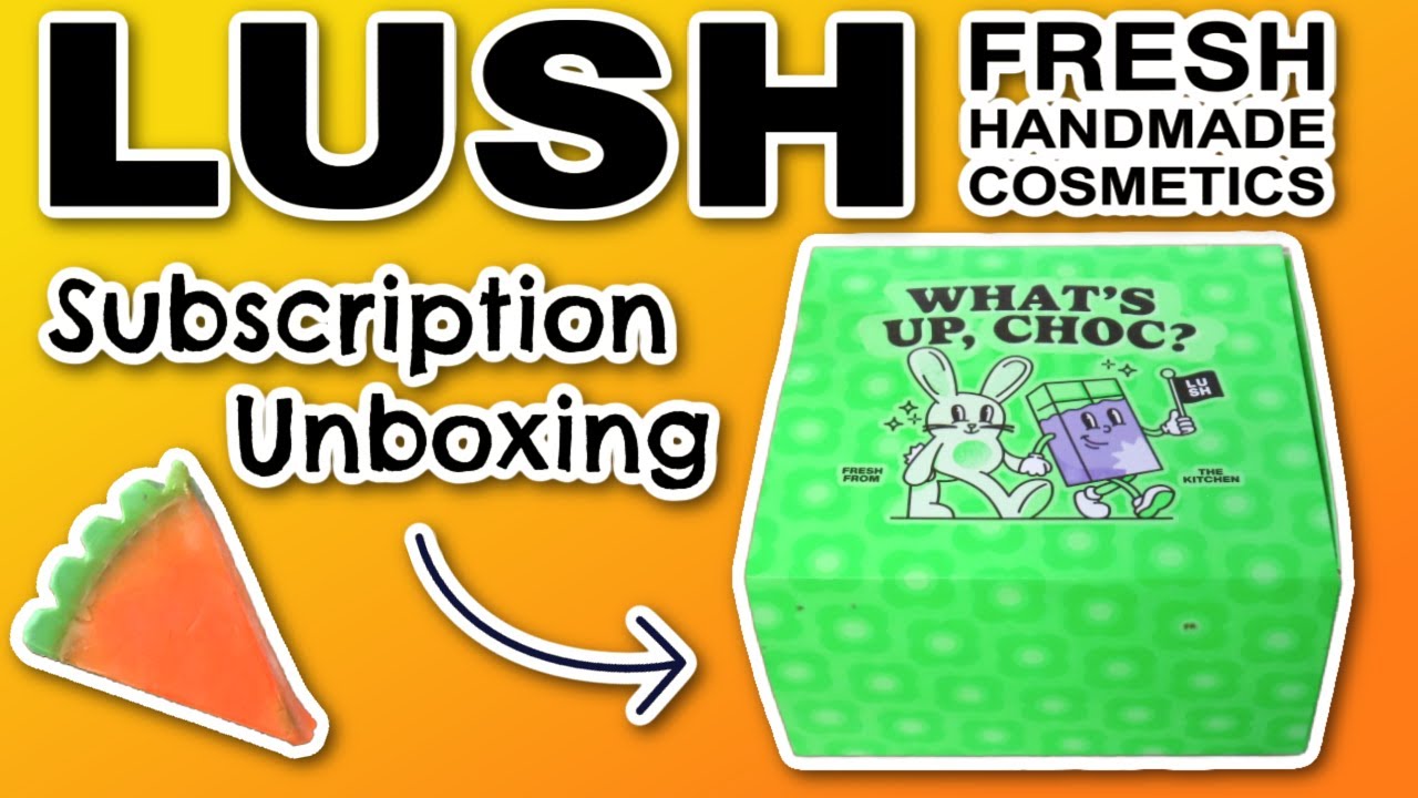 LUSH April Subscription Box | Kitchen Subscription Unboxing | What's Up, Choc?