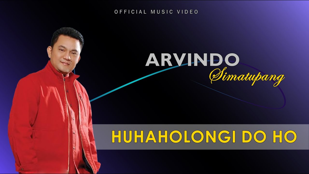 Arvindo Simatupang - Huhaholongi Do Ho | Lagu Batak (Official Music Video)