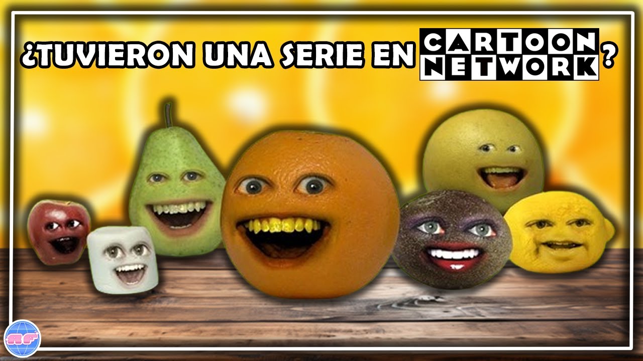 THE ANNOYING ORANGE • La REINA del YOUTUBE de los 2010's