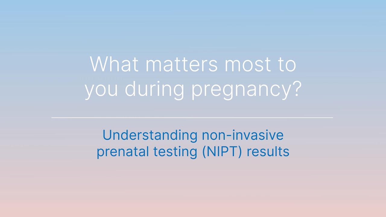 Part 4: Understanding non-invasive prenatal testing (NIPT) results