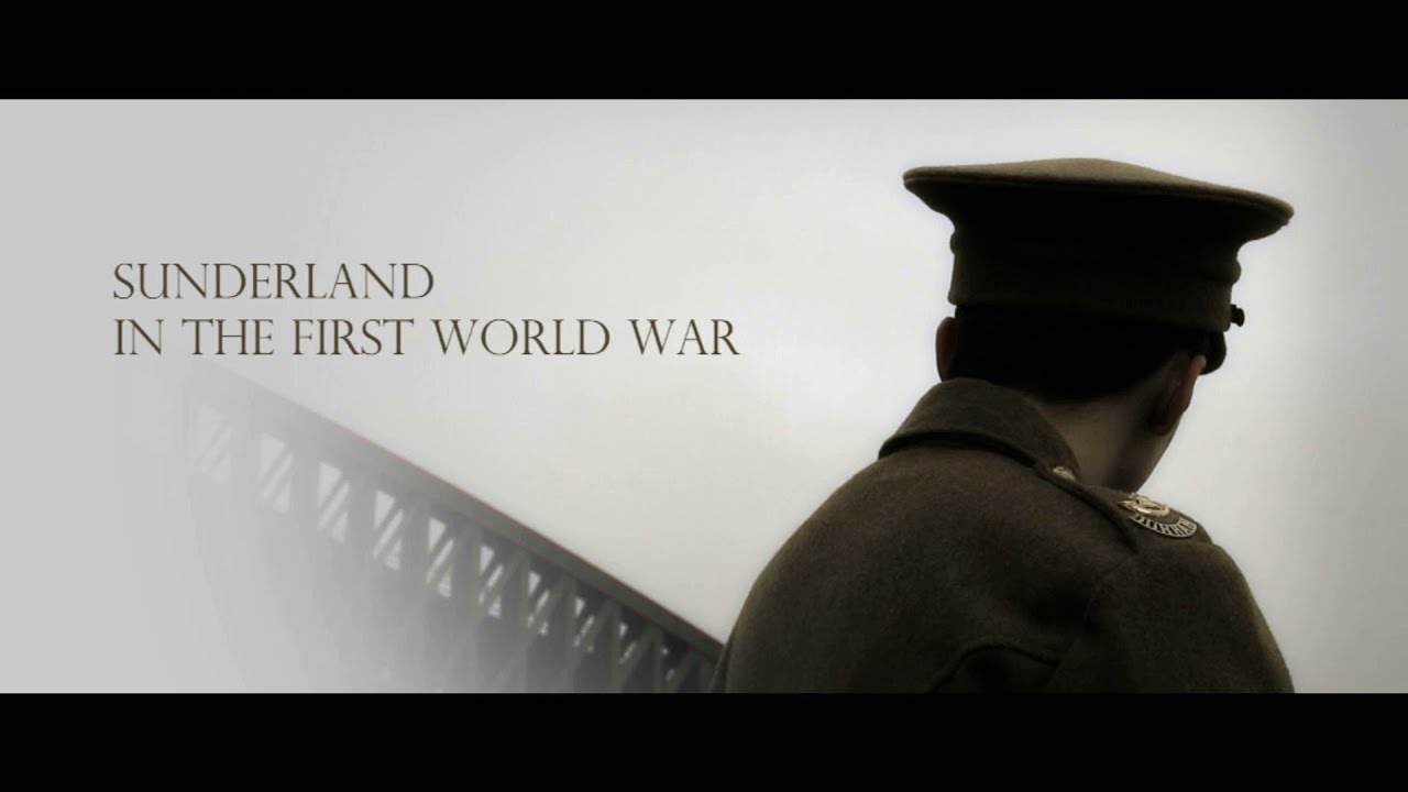 Sunderland in The First World War - Full - Lonely Tower Film & Media