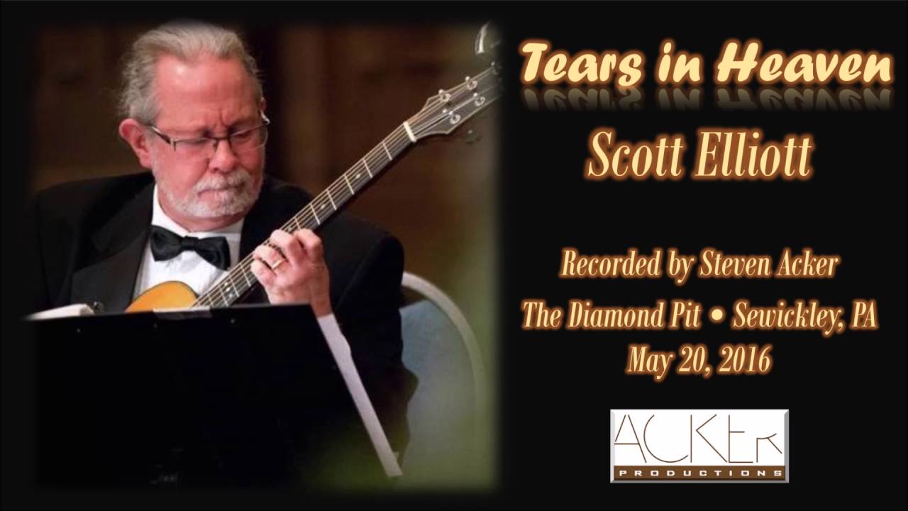 TEARS IN HEAVEN by Scott Elliott