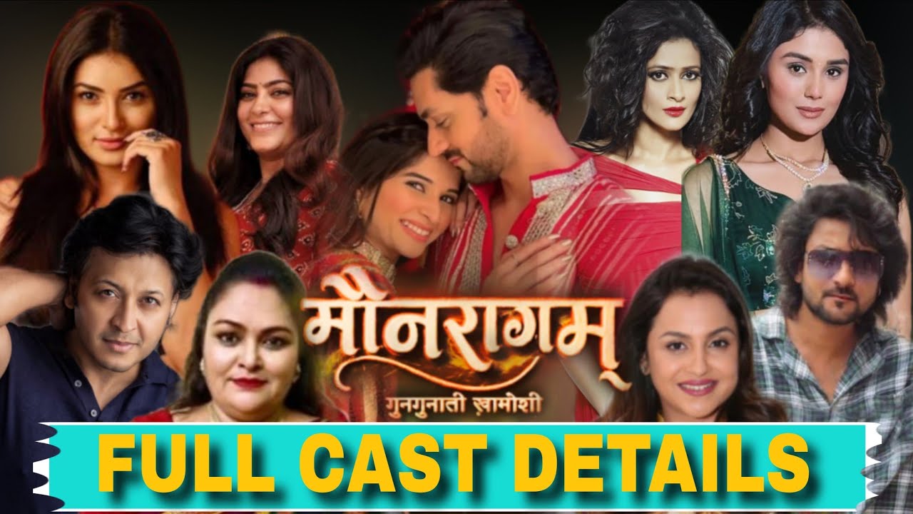 Mounragam | Full Starcast Details | Bhavika Sharma, Shakti Arora, Arjun Punj, Shaloni Sandhu ETC
