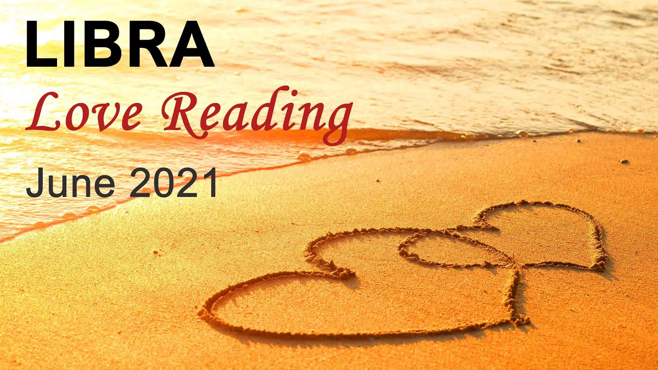 LIBRA LOVE READING - MAY-JUNE 2021 