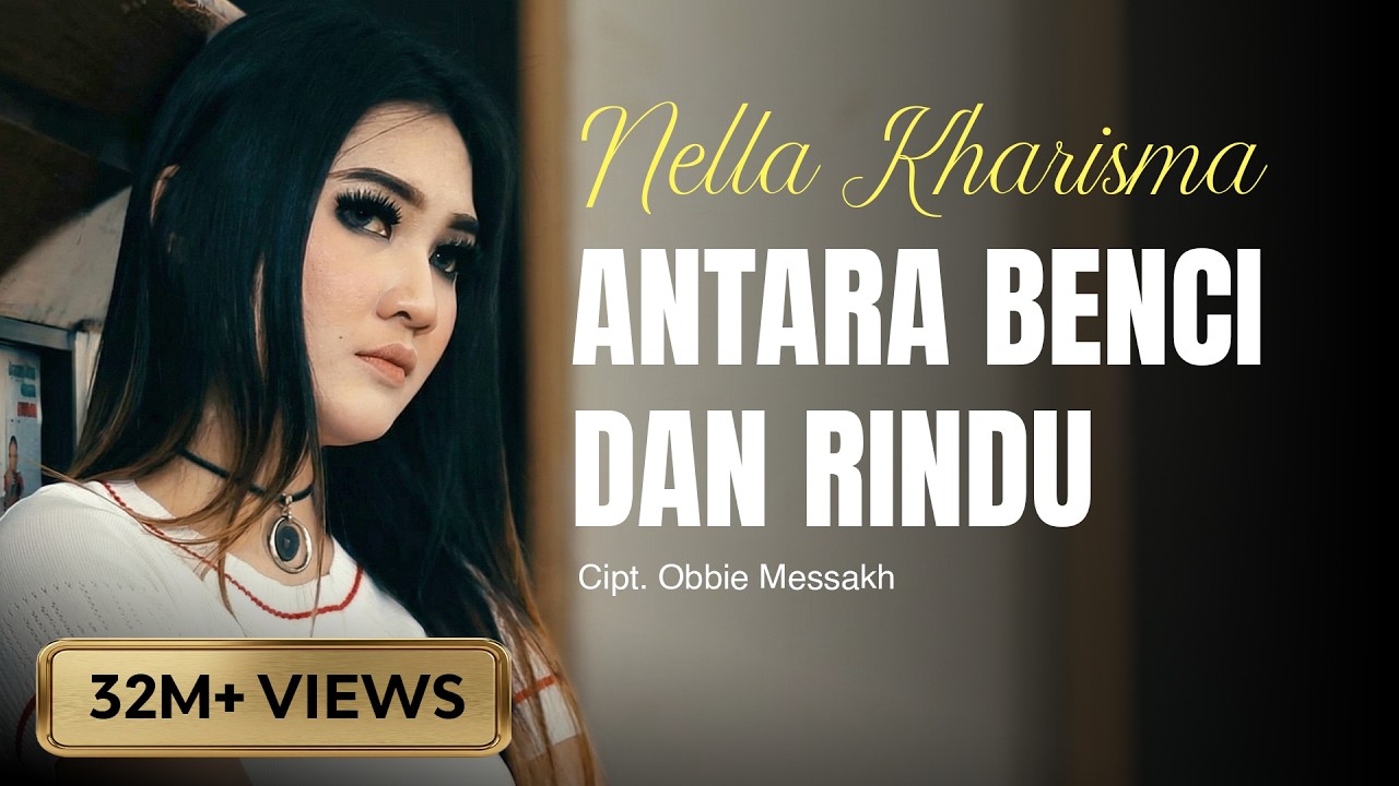 Nella Kharisma - ANTARA BENCI DAN RINDU (Official Music Video)