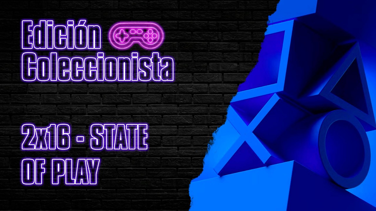 EDICIÓN COLECCIONISTA 2x16 - STATE OF PLAY